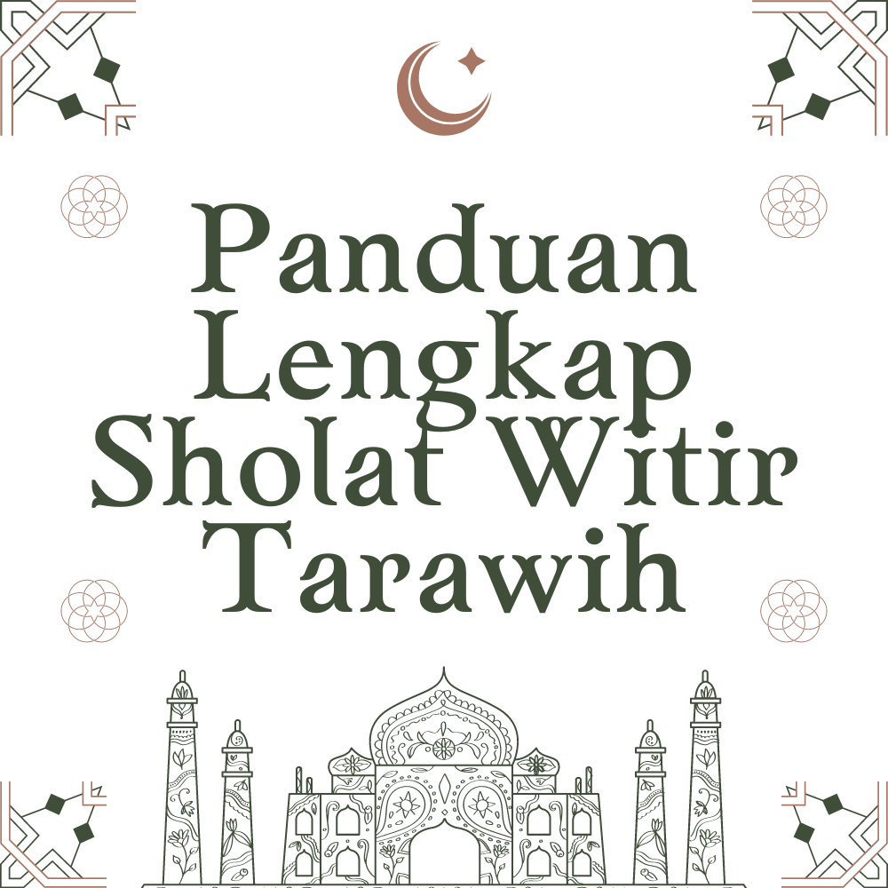 Menemukan Keutamaan di Malam Ramadhan: Panduan Lengkap Sholat Witir Tarawih